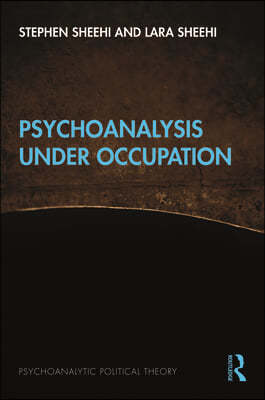 Psychoanalysis Under Occupation