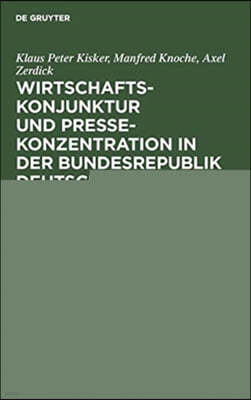 Wirtschaftskonjunktur und Pressekonzentration in der Bundesrepublik Deutschland