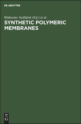 Synthetic Polymeric Membranes: Proceedings of the 29th Microsymposium on Macromolecules, Prague, Czechoslovakia, July 7-10, 1986