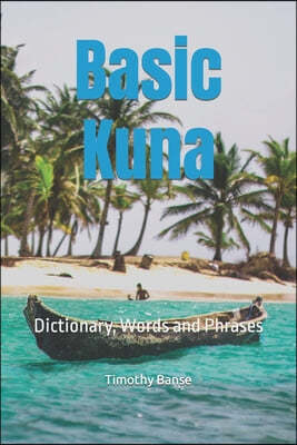 Basic Kuna: Dictionary, Words and Phrases