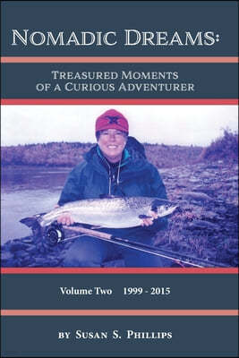 Nomadic Dreams: Treasured Moments of a Curious Adventurer Volume 2: Volume 2: Treasured moments of