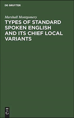 Types of Standard Spoken English and Its Chief Local Variants: Twenty-Four Phonetic Transcriptions from "British Classical Authors" of the Xixth Centu