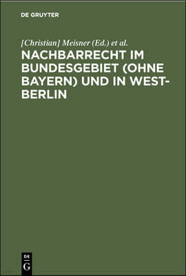 Nachbarrecht Im Bundesgebiet (Ohne Bayern) Und in West-Berlin