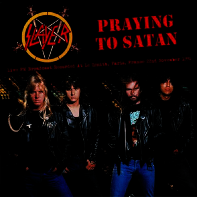 Slayer — Prayin To Satan: Recorded At The Zenith. Paris. 1991 - FM Broadcast 앨범 커버