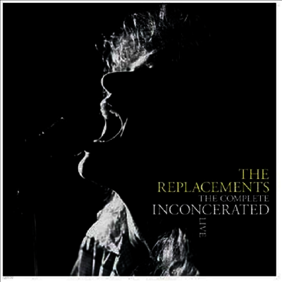 Replacements — Complet Inconcerated Live (RSD2020) 앨범 커버