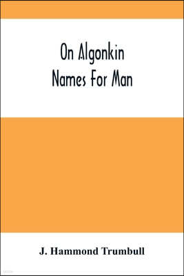 On Algonkin Names For Man