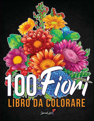 100 Fiori - Libro da colorare per Adulti