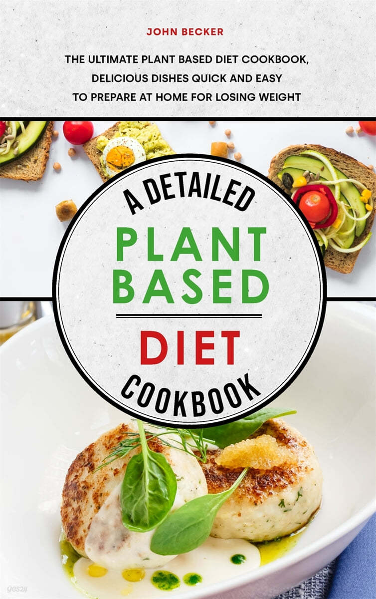 A Detailed Plant Based Diet Cookbook 2021 - 예스24