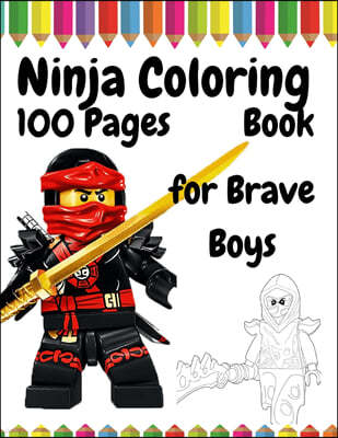 100 Pages Ninja Coloring Book for Brave Boys
