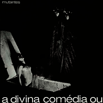 Os Mutantes — A Divina Comedia Ou Ando Meio Desligado 앨범 커버