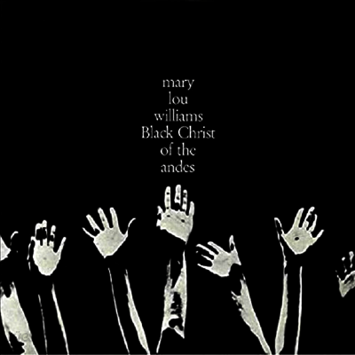 Mary Lou Williams - Black Christ Of The Andes (Vinyl LP)