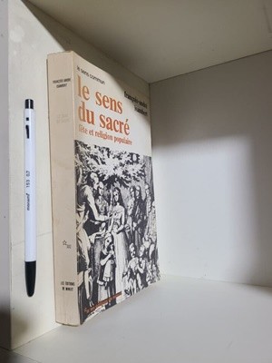 (프랑스원서) Le sens du sacre: Fete et religion populaire (Le Sens commun) (French Edition)