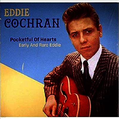 Eddie Cochran — Pocketful Of Hearts: Early And Rare Eddie 앨범 커버