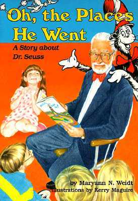 Oh, the Places He Went: A Story about Dr. Seuss