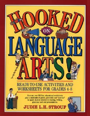 Hooked on Language Arts!: Ready-To-Use Activities and Worksheets for Grades 4-8