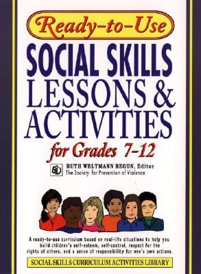 Ready-To-Use Social Skills Lessons and Activities for Grades 7 - 12