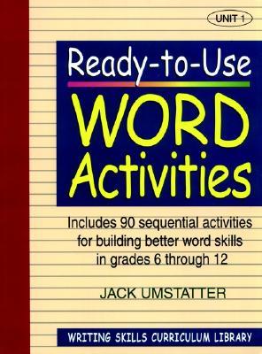 Ready-To-Use Word Activities: Unit 1, Includes 90 Sequential Activities for Building Better Word Skills in Grades 6 Through 12