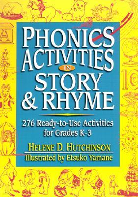 Phonics Activities in Story & Rhyme: 276 Ready-To-Use Activities for Grades K-3