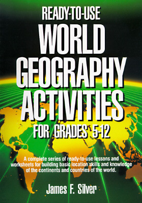 Ready-To-Use World Geography Activities For Grades 5-12