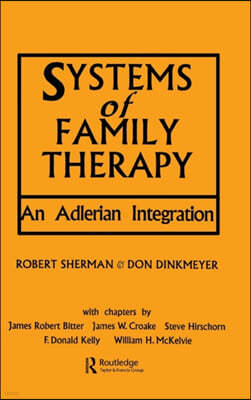 Systems of Family Therapy: An Adlerian Integration