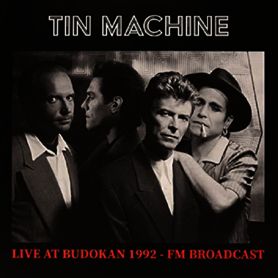 Tin Machine,David Bowie — Live At Budokan 1992 - FM Broadcast 앨범 커버