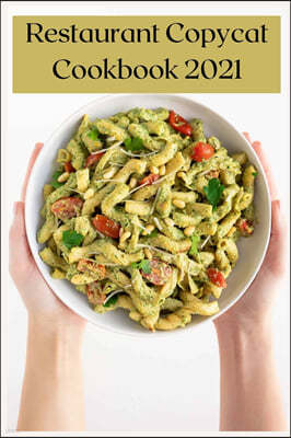 Restaurant Copycat Cookbook 2021