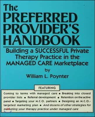 The Preferred Provider's Handbook: Building a Successful Private Therapy Practice in the Managed Care Marketplace