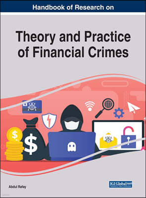 Handbook of Research on Theory and Practice of Financial Crimes
