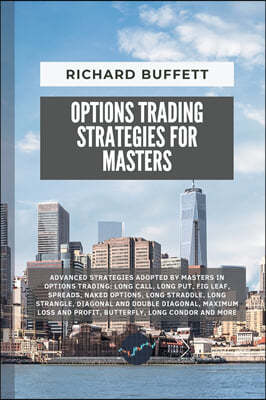 OPTIONS TRADING STRATEGIES FOR MASTERS