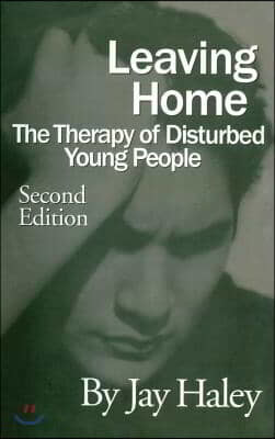 Leaving Home: The Therapy Of Disturbed Young People