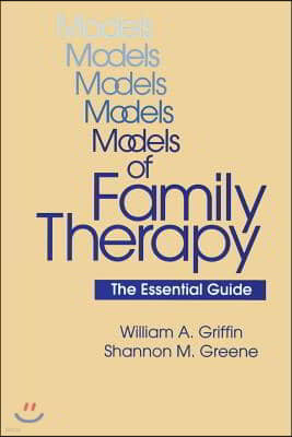 Models Of Family Therapy: The Essential Guide