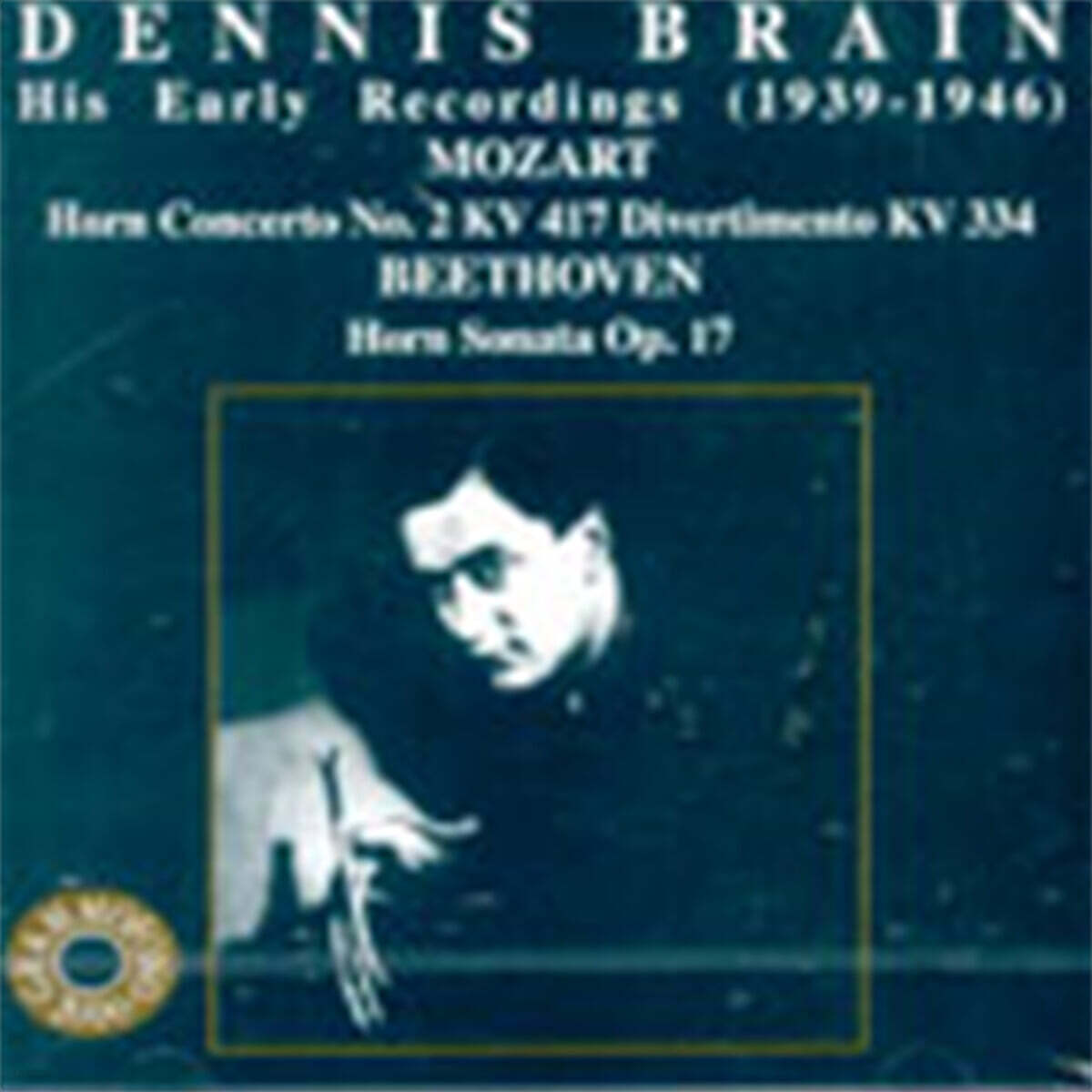 Dennis Brain 모차르트: 호른 협주곡 / 베토벤: 호른 소나타 (Mozart: Horn Concerto K.417 / Beethoven: Horn Sonata Op.17)