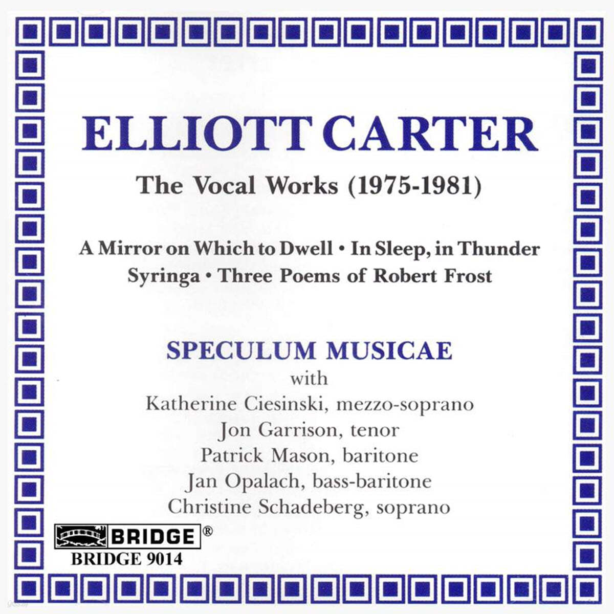 Speculum Musicae 엘리엇 카터의 음악 (Music of Elliott Carter - Vol. 1 : Vocal Works 1975-1981)
