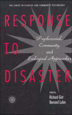 Response to Disaster: Psychosocial, Community, and Ecological Approaches