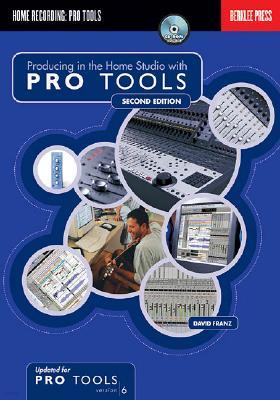 Producing in the Home Studio with Pro Tools [With CDROM]