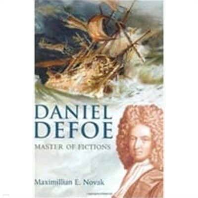 Daniel Defoe: Master of Fictions: His Life and Ideas