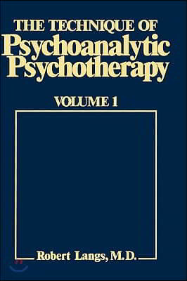 The Technique of Psychoanalytic Psychotherapy: Theoretical Framework: Understanding the Patients Communications