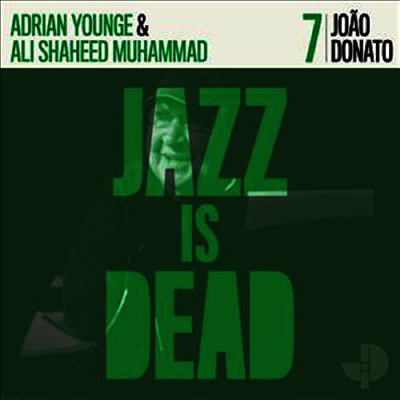 Joao Donato & Ali Shaheed Muhammad & Adrian Younge — Jazz Is Dead 007 앨범 커버