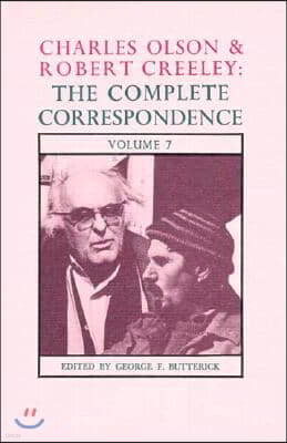 Charles Olson & Robert Creeley: The Complete Correspondence: Volume 7