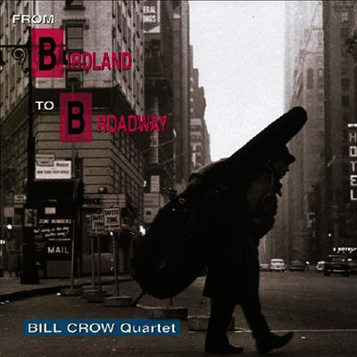 Bill Crow Quartet — From Birdland to Broadway (일본반) 앨범 커버
