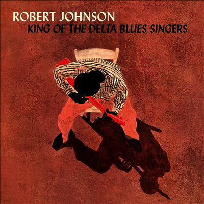 Robert Johnson — King Of The Delta Blues Singers (180H) 앨범 커버