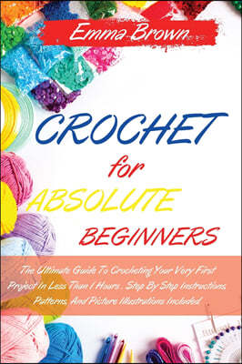 CROCHET FOR ABSOLUTE BEGINNERS