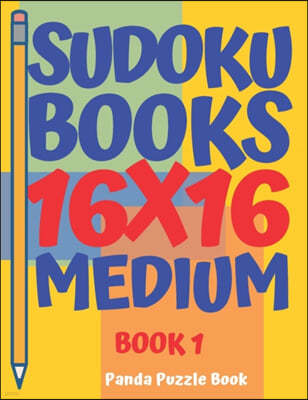 sudoku books 16 x 16 - Medium - Book 1: Sudoku Books For Adults - Brain Games For Adults - Logic Games For Adults