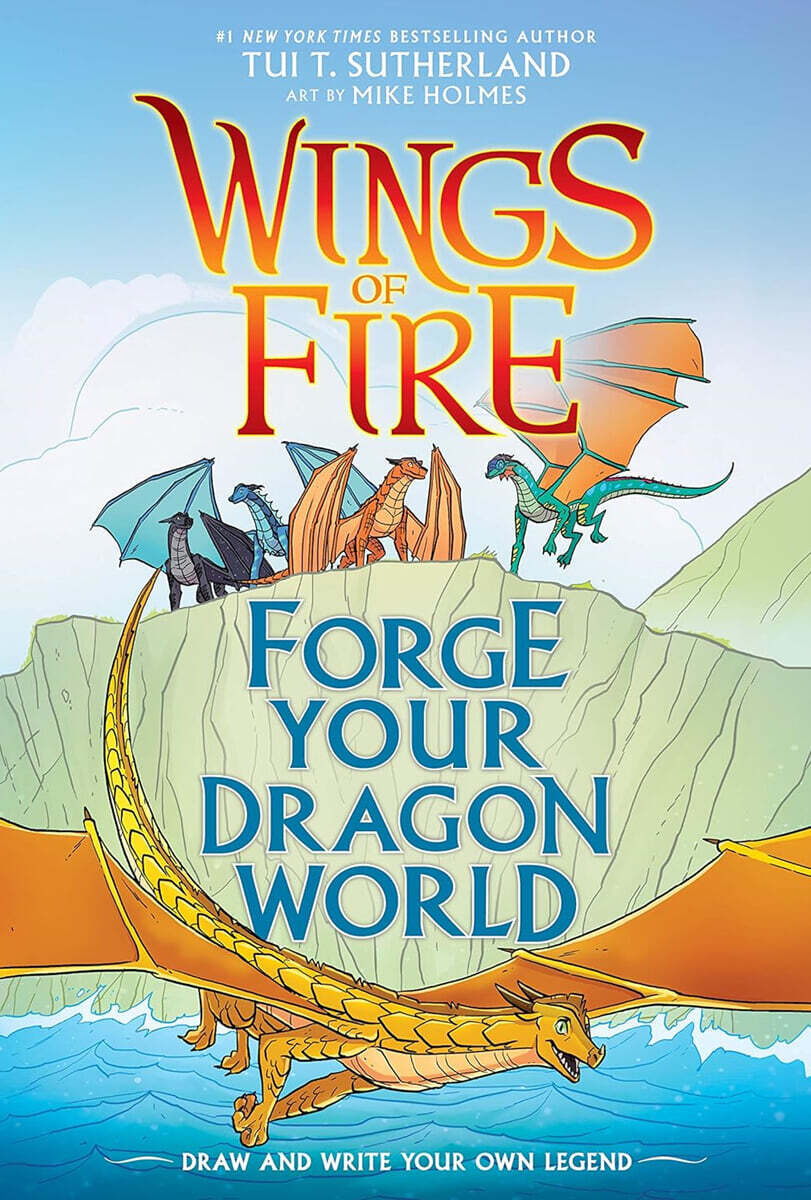 [Graphix]Forge Your Dragon World : A Wings of Fire Creative Guide