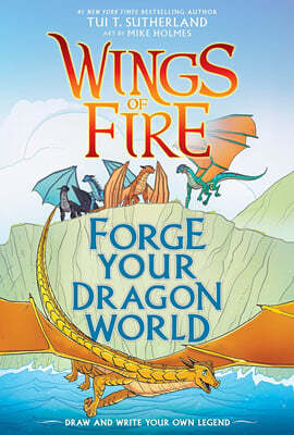 Forge Your Dragon World : A Wings of Fire Creative Guide