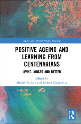 Positive Ageing and Learning from Centenarians