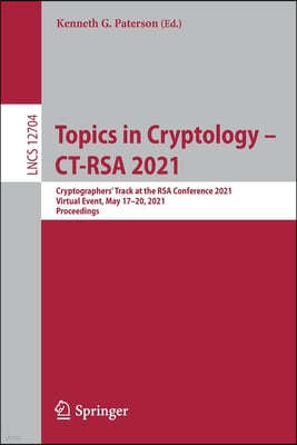 Topics in Cryptology ? CT-RSA 2021