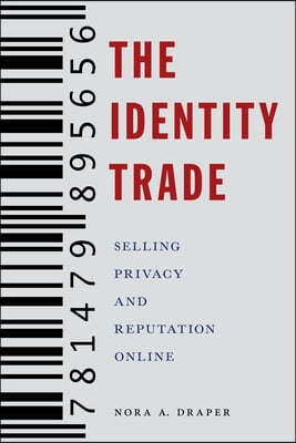 The Identity Trade: Selling Privacy and Reputation Online
