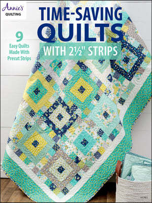 Time-Saving Quilts with 2 1/2 Strips