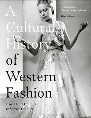 A Cultural History of Western Fashion: From Haute Couture to Virtual Couture